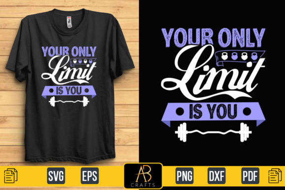 About Your Only Limit is You Quote T Graphics