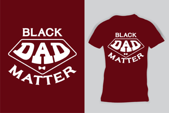 Black Dad Matter Graphics & Print Templates