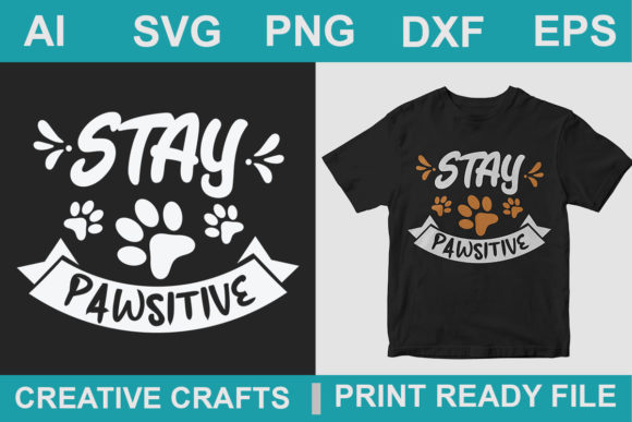 Dog Quote Stay Pawsitive Graphics & Print Templates
