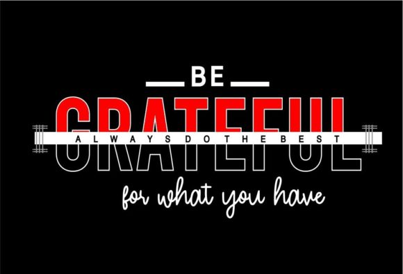 Grateful Motivational Quote Graphics for T-Shirt Designs