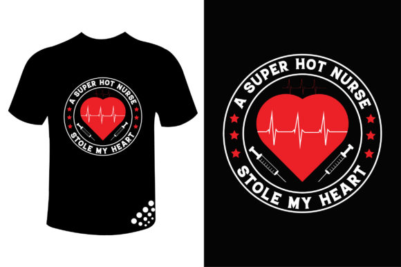 Hot Nurse Stole My Heart Funny Nurse Tee Graphics