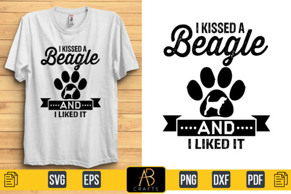 I Kissed a Beagle and I Liked It Quote Graphics