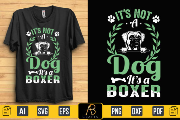 It’s a Boxer Dog T Shirt Graphics & Print Templates