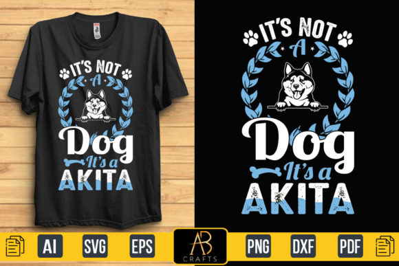 It’s Not a Dog It’s a Akita Quote Graphics