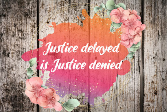 Justice Delayed is Justice Denied Graphics