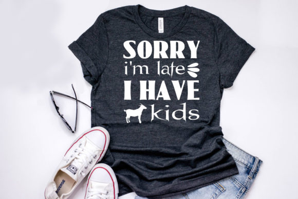 Mom Bundle Quote Design, Sorry I’m Late