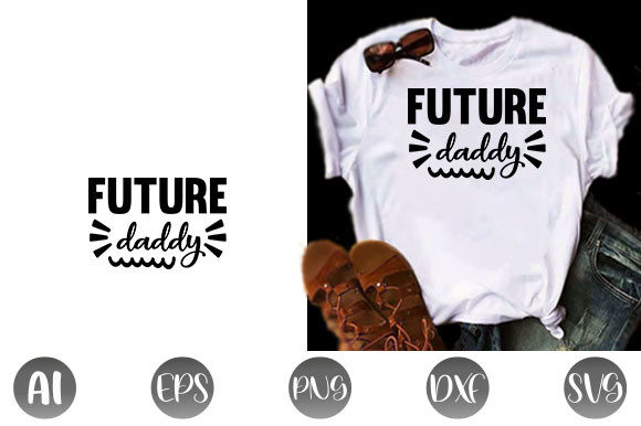 Pregnancy Quote Design, Future Daddy